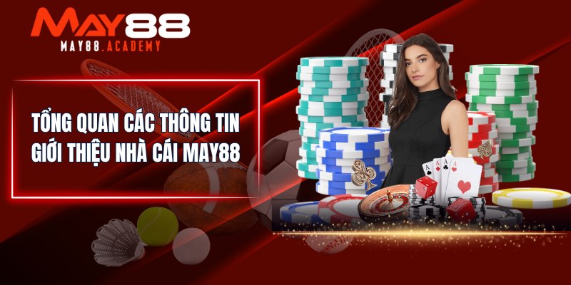 Tổng quan các thông tin giới thiệu nhà cái MAY88