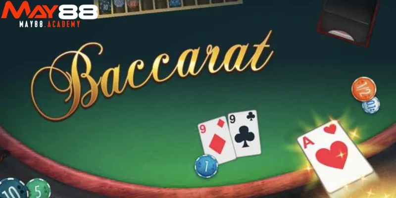 Đôi nét về game bài Baccarat trực tuyến cực hot tại MAY88